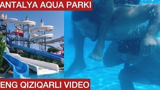 ANTALYA AQUA PARKI | ENG QIZIQARLI VIDEO