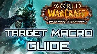 WoW Macro Tutorial: Target=Focus Basics | Warlords of Draenor