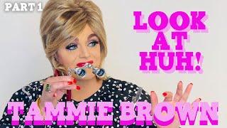 TAMMIE BROWN on Look At Huh! - Part 1