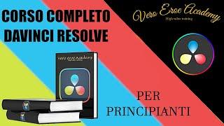 CORSO COMPLETO DAVINCI RESOLVE ITA (PRINCIPIANTI)