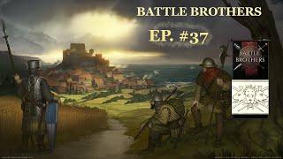Bandits On The Roads & Woods - Battle Brothers (Challenging) - Part 37 - Let's Play Battle Brothers