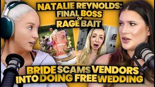 Natalie Reynolds: TikTok's Final Boss of Rage Bait + Wedding Vendors Get Scammed by Bride (253)
