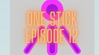 One Stick - Episode 12 - Entering Gas Garrison's Palace!