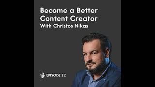 Become a Better Content Creator with Christos Nikas