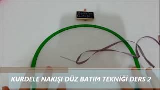 Kurdele nakışı yapımı, düz batım tekniği-DERS 2