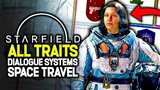 Starfield - ALL Traits Detailed, Dialogue Systems, Space Travel Explained!