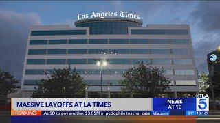 Massive layoffs at the Los Angeles Times