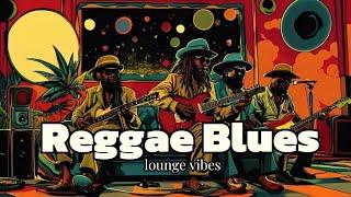 2 Hours of Reggae Blues – The Ultimate Relaxation & Focus Experience