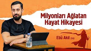 Milyonları Ağlatan Hayat Hikayesi - Ebû Akîl (ra) | Mehmet Yıldız @hayalhanem