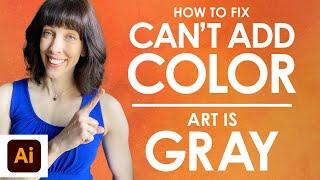 Color in Illustrator is Gray - Can't Add Color to Vector Artwork in Adobe Illustrator