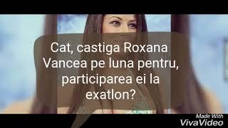 Cati bani castiga Roxana Vancea pentru, participarea ei la Exatlon!