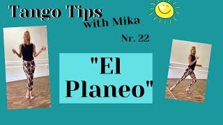 Tango Tip with Mika:  Nr 22 "El Planeo"