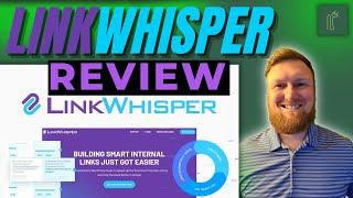 Link Whisper Review - How To Build Automatic Internal Links With This Seo Plugin