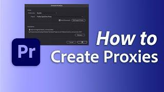 Edit faster with the NEW proxy workflow in Premiere Pro 2024