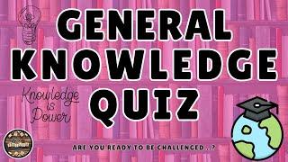 A to Z General Knowledge Quiz 190th Edition - TEST Your Knowledge with 26 EXCITING Trivia Questions