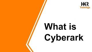 What is CyberArk | CyberArkTutorial | Introduction To CyberArk - HKR Trainings