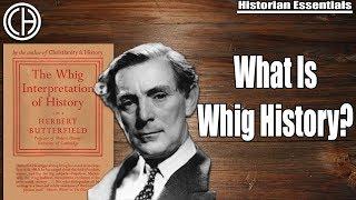 Whig History | Historian Essentials | Casual Historian