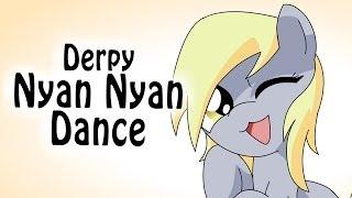 Derpy - Nyan Nyan Dance