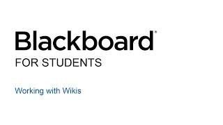 10 - Blackboard for Students - Working with Wikis