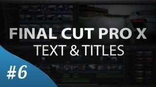 Final Cut Pro X - Text & Titles (Tutorial)