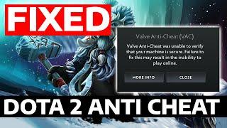 How To Fix Dota 2 Valve Anti Cheat Was Unable To Verify That Your Machine is Secure