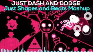 Just Dash and Dodge - Just Shapes and Beats Boss Music Mashup