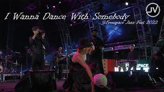 Jill Vidal 衛詩 - I Wanna Dance With Somebody (FanCam 4K) @ Freespace Jazz Fest 2022 20221030