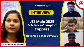 JEE Main 2025 & Science Olympiad Toppers Interview | National Science Day 2025