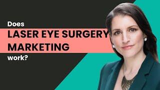 Does laser eye surgery marketing work?