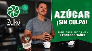 AZÚCAR ¡SIN CULPA! Rompiendo mitos con Leonardo Yáñez Coach de Bienestar Integral