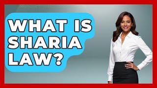 What Is Sharia Law? - Understanding Southwest Asia