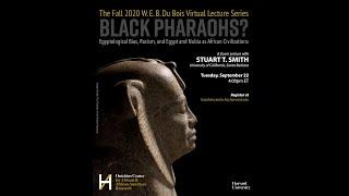 Stuart Smith, 'Black Pharaohs? Egyptological bias, racism, & Egypt & Nubia as African Civilizations'