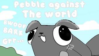 Pebble against the World (Dandys World)