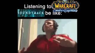 WoW WotLK soundtrack be like (папич)