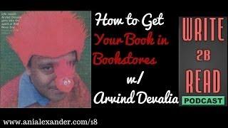 W2BR018: How to Get Your Book in Bookstores with Arvind Devalia