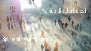 ️Muzica Domnului️ - Marius din Barbulesti - Spune-mi de ce tot alergi!? (Muzica Spirituala)