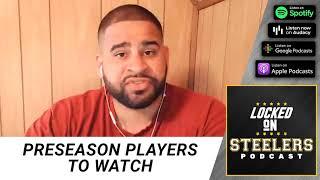 Pittsburgh Steelers preseason players to watch | Locked On Steelers podcast