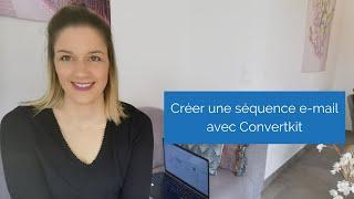 Créer une séquence email avec convertkit - Tuto #17 pour assistant virtuel