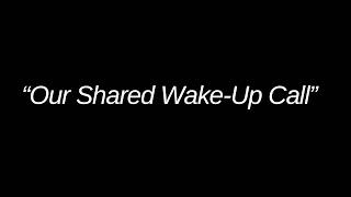 "Our Shared Wake-Up Call" A Climate Change Infomercial
