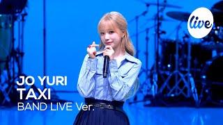 [4K] 조유리(JO YURI) “TAXI” Band LIVE Concert 조유리의 직진 고백송 택시 밴드라이브 [it’s KPOP LIVE 잇츠라이브]