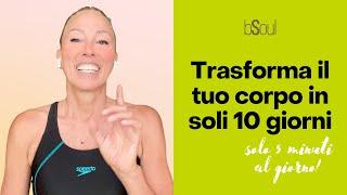 Trasforma il tuo corpo in 10 giorni (solo 5 minuti al giorno)!