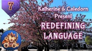 Katherine & Caledorn: Redefining Language, Ep 7 - Podcast, Funny, Positivity