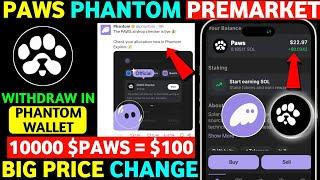 Paws Phantom Wallet Withdrawal | Paws Airdrop Price Prediction|Paws Airdrop New Update|Paws New Task