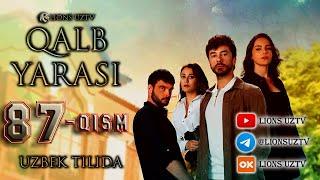 QALB YARASI 87 QISM UZBEK TILIDA HD FORMATDA | КАЛБ ЯРАСИ 87 КИСМ УЗБЕК ТИЛИДА