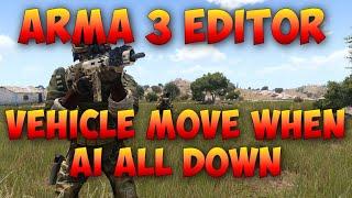 Arma 3 Editor Tutorial | Vehicle Move When all AI down