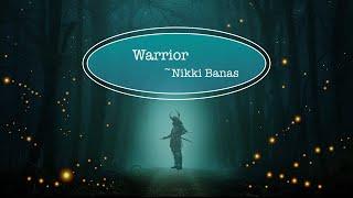 Warrior || Nikki Banas || Inspiring Vibes || LIFE   Learn Inspire Fun & Experiment