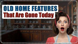 10 Old Home Features That Are Gone Today (You Won’t Believe #1) 