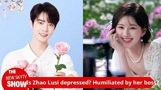 Is Zhao Lusi depressed? Was she humiliated by her boss? Is the entertainment industry too dark?