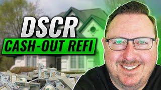 DSCR Cash Out Refinance | Get CASH Quickly