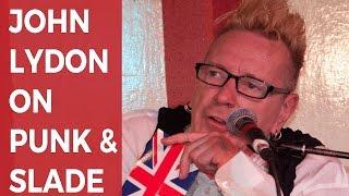 John Lydon on punk legends...and Slade